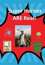 Super Heroes ARE Real!