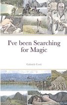 I've been Searching for Magic