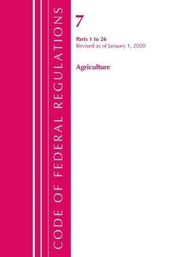 Code of Federal Regulations, Title 07 Agriculture Code of Federal