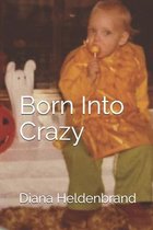 Born Into Crazy