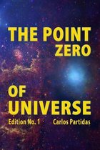 The Point Zero of Universe