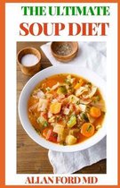 The Ultimate Soup Diet: Delicious Soup Recipes