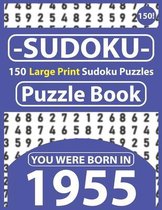 Sudoku Puzzle Book: You Were Born In 1955