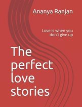 The perfect love stories
