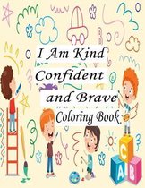 I Am Kind Confident And Brave Coloring Book