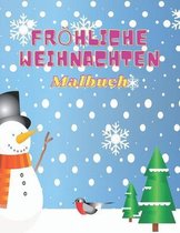 froehliche weihnachten Malbuch: Frohe Weihnachten Malbuch Kinder 4-8 Jahre