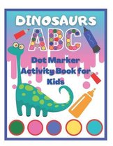 Dinosaurs Dot Marker Activity Book ABC for Kids