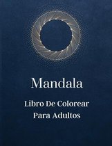 Mandala - Libro De Colorear Para Adultos