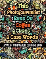 This Photojournalist Runs On Coffee, Chaos and Cuss Words