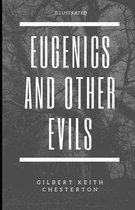 Eugenics and Other Evils (Illustrated)