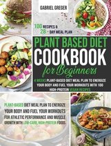 Plant-Based Diet Cookbook for Beginners