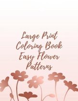 Large Print Coloring Book Easy Flower Patterns