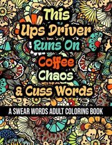 This Ups Driver Runs On Coffee, Chaos and Cuss Words
