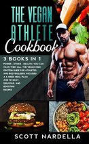 The Vegan Athlete Cookbook: 3 books in 1. Power - Ethics - Health. You can have them all. The Vegan High Protein Guide for Athletes and Bodybuilde