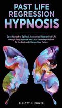 Past Life Regression Hypnosis: Open Yourself to Spiritual Awakening