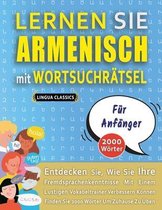 LERNEN SIE ARMENISCH MIT WORTSUCHRÄTSEL FÜR ANFÄNGER - Entdecken Sie, Wie Sie Ihre Fremdsprachenkenntnisse Mit Einem Lustigen Vokabeltrainer Verbessern Können - Finden Sie 2000 Wörter Um Zuhause Zu Üben