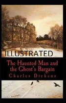The Haunted Man and the Ghost's Bargain Illustrated