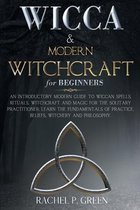 WICCA and MODERN WITCHCRAFT FOR BEGINNERS: 2 Books in 1
