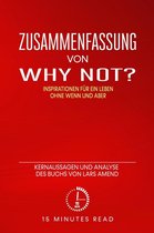 Zusammenfassung - Zusammenfassung: “Why not? Inspirationen für ein Leben ohne Wenn und Aber:” Kernaussagen und Analyse des Buchs von Lars Amend