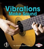 First Step Nonfiction — Light and Sound - Vibrations Make Sound