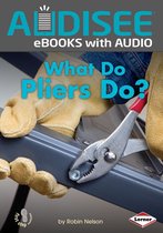 First Step Nonfiction — Tools at Work - What Do Pliers Do?