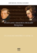 Wolfgang Amadeus Mozart REQUIEM, UN ANÁLISIS HISTÓRICO MUSICAL