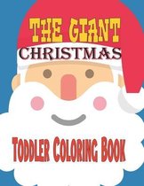 The Giant Christmas Toddler Coloring Book