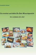 So erreichst und haltst Du Dein Wunschgewicht