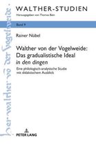 Walther Von Der Vogelweide: Das Gradualistische Ideal  In Den Dingen