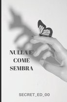 Nulla e come sembra