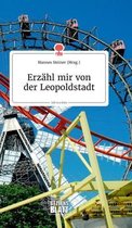 Erz�hl mir von der Leopoldstadt. Life is a Story - story.one