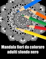 Mandala fiori da colorare adulti sfondo nero