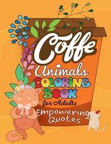 Coffe Animals Coloring Book For Adults Empowering Quotes