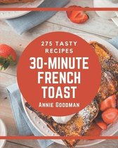 275 Tasty 30-Minute French Toast Recipes