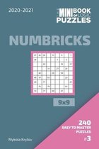 The Mini Book Of Logic Puzzles 2020-2021. Numbricks 9x9 - 240 Easy To Master Puzzles. #3