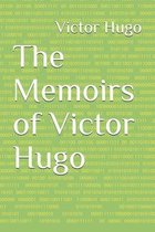 The Memoirs of Victor Hugo