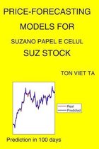 Price-Forecasting Models for Suzano Papel E Celul SUZ Stock