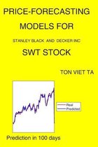 Price-Forecasting Models for Stanley Black and Decker Inc SWT Stock