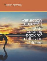 Reflection, A mindful yoga coloring book for adults and children