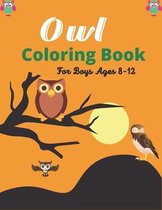 Owl Coloring Book For Boys Ages 8-12