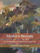 Modern Broods: Or, Developments Unlooked For
