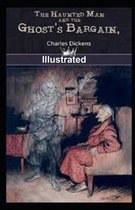 The Haunted Man and the Ghost's Bargain Illustrated