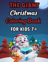 The Giant Christmas Coloring Book For Kids 7+