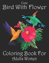 Cute Bird With Flower Coloring Book For Adults Women