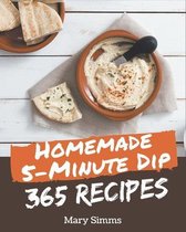 365 Homemade 5-Minute Dip Recipes