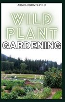 Wild Plant Gardening