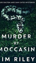 Murder By Moccasin (Wade Dalton And Sam Cates Mysteries Book 2)