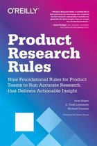 Product Research Rules A Foundational Guide for Accurate, Accelerated User Research That Delivers Insights in Four Simple Steps Nine Foundational  Research That Delivers Actionable Insight