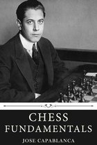 Chess Fundamentals by Jose Capablanca