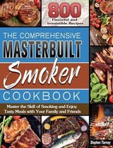 The Comprehensive Masterbuilt Smoker Cookbook